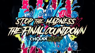 Stop The Madness X The Final Countdown (CHOIXX Mashup) - Europe vs. Wiwek &amp; Mike Cervello