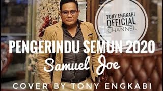 Pengerindu Semun 2020 Cover By Tony Engkabi