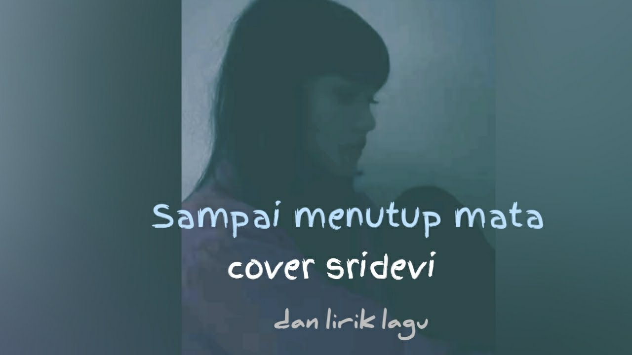 Sridevi Cover dan lirik lagu \