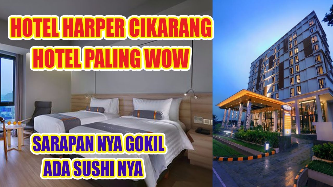 review hotel harper cikarang, MEWAH Sempurna - YouTube