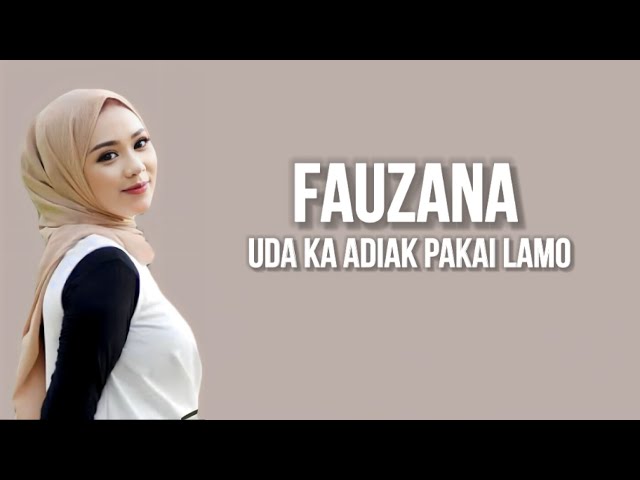 Fauzana - Uda Ka Adiak Pakai Lamo ( Lirik Lagu ) class=