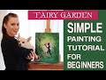 Simple Fairy Garden Painting Tutorial