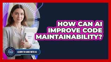How Can AI Improve Code Maintainability?