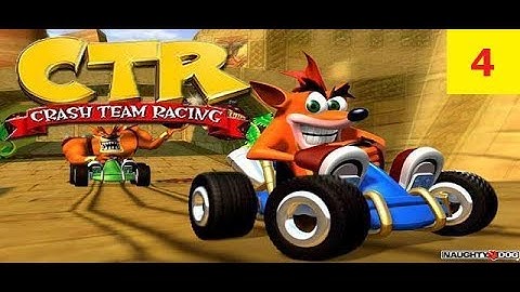 Crash Team Racing Playthrough w/Commentary - Adventure Mode 101% - Part 4
