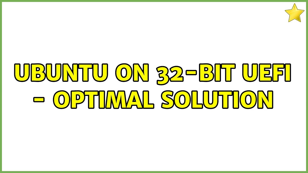 Ubuntu Ubuntu on 32bit UEFI optimal solution (2 Solutions!!) YouTube Ubuntu Ubuntu on 32bit UEFI optimal solution (2 Solutions!!) YouTube
