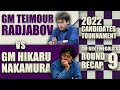 2022 Candidates Round 9: GM Teimour Radjabov vs GM Hikaru Nakamura