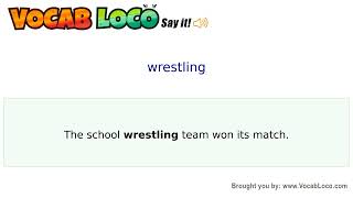 Wrestling – English Pronunciation, Definition, Synonyms, Antonyms, Example Sentence
