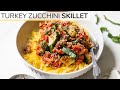TURKEY ZUCCHINI SKILLET | easy, low carb dinner idea