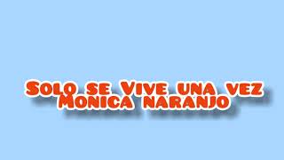 Solo se vive una vez - Monica Naranjo (Letra)