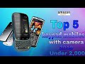 Top 5 keypad mobiles with camera under 2000 ||2019