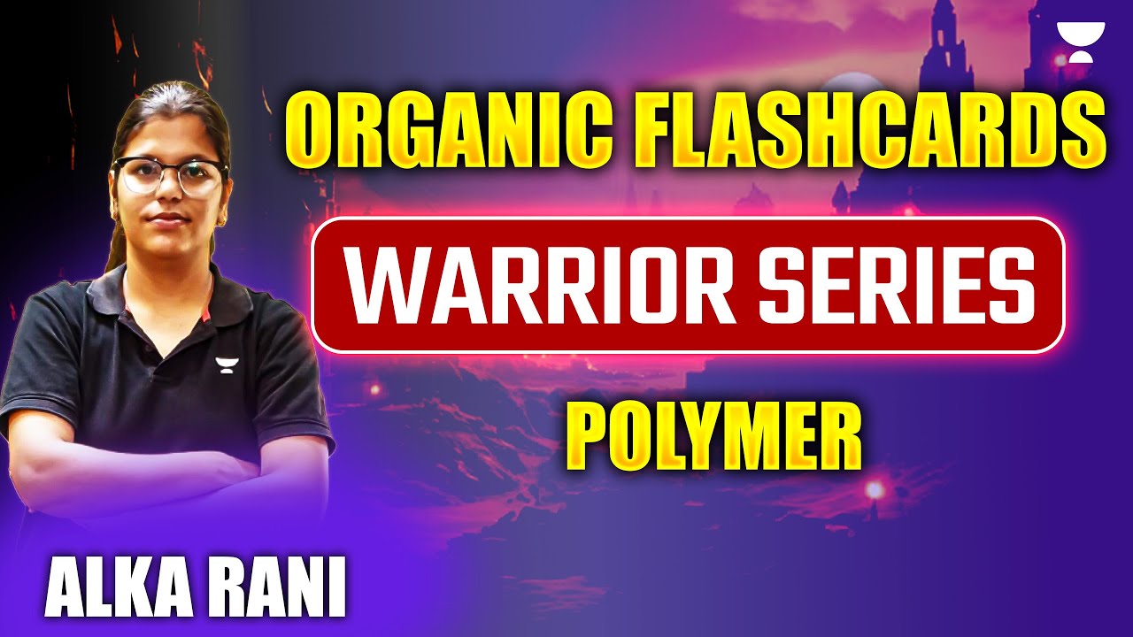 IIT JAM 2025: Organic Flash Cards | Polymer | Alka Rani #iitjam - YouTube