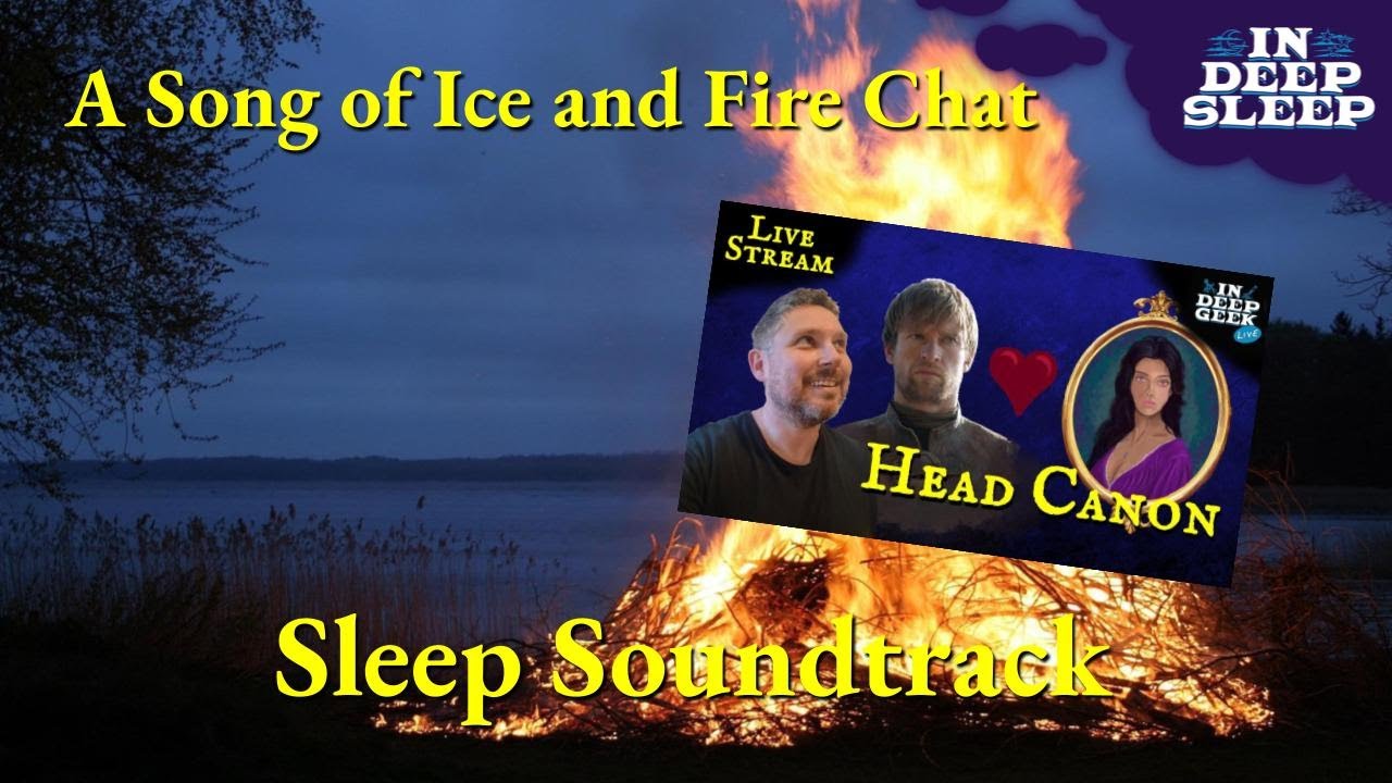 A Song of Ice and Fire Sleep Video | Head Canon | 4h talking with crackling fire ASMR, 8h fade black