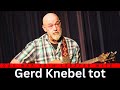 Comedy-Legende GERD KNEBEL ist tot – seine letzten Worte brechen jetzt alle Herzen