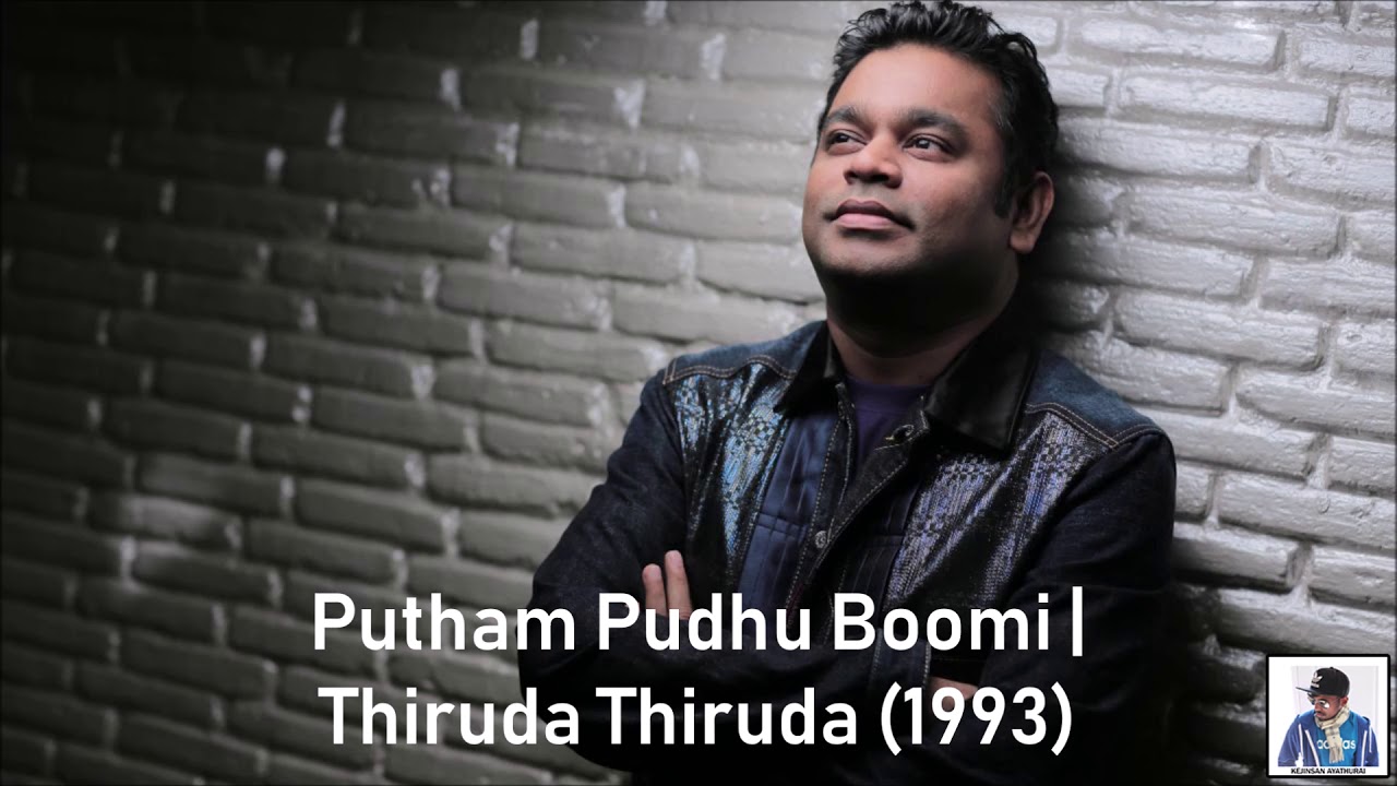 Putham Pudhu Boomi  Thiruda Thiruda 1993  AR Rahman HD