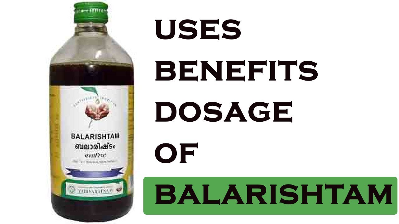 ബലാരിഷ്ടം Uses and Side Effects of Balarishtam Ayurvedic Medicine Tips in  Malayalam - YouTube