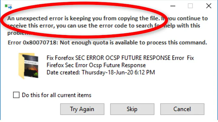 How To Fix An Unexpected Error Is Keeping You From Copying The File - Windows 10/8/7
