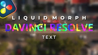 Liquid Morph Text - DaVinci Resolve