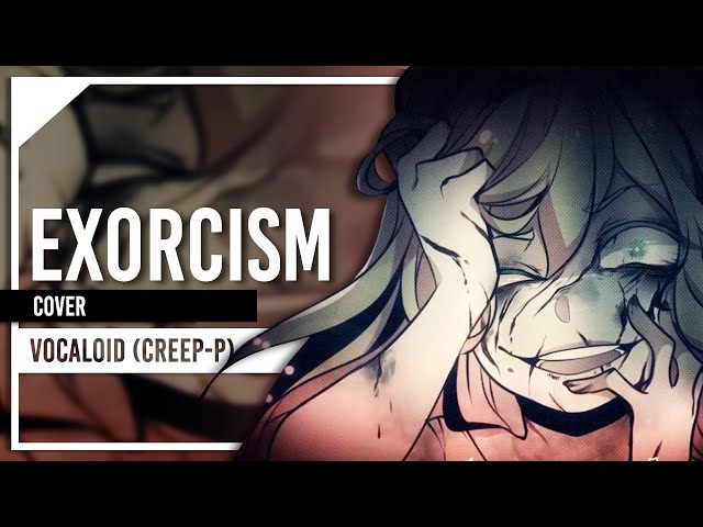 Exorcism (Creep-P) Cover by Lollia class=