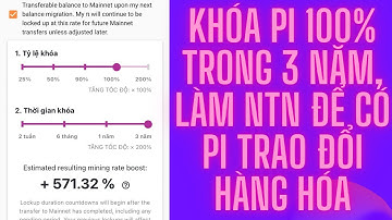 Khóa pi 100% trong 3 năm, làm NTN để có Pi trao đổi hàng hóa.