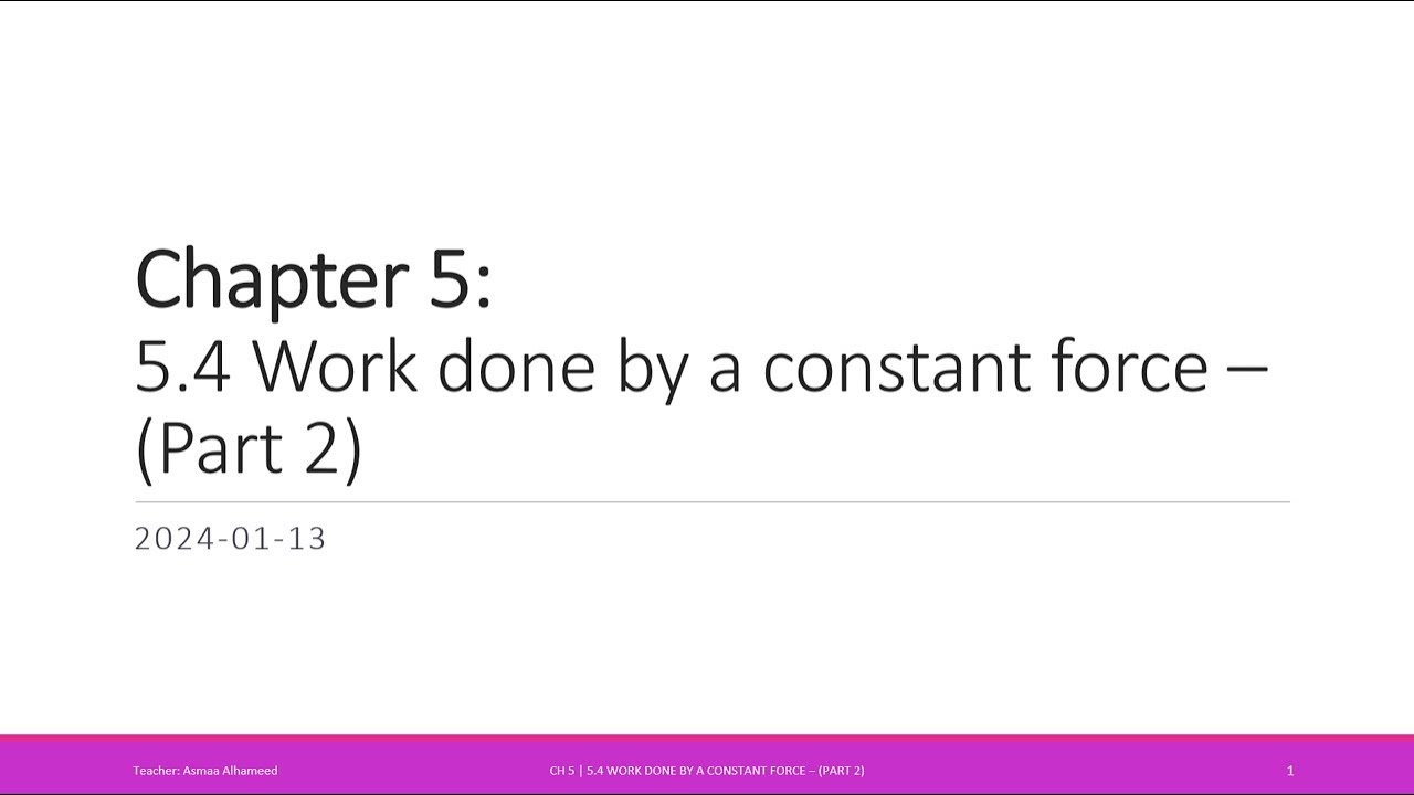 5.4 (Lesson + Problem solving) Work done by a constant force | Part 2/2