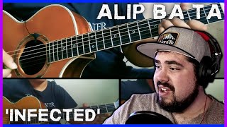 Multi-Instrumentalist Reacts to Alip Ba Ta 'Infected' ACOUSTIC GUITAR MASTER!