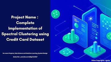 Project Name : Complete Implementation of Spectral Clustering using Credit Card Dataset