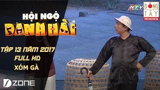 XÓM GÀ: TRUNG DÂN, NSƯT QUỲNH HƯƠNG, LÊ KHÂM I HỘI NGỘ DANH HÀI 2017 TẬP 13 (5/3/2017)