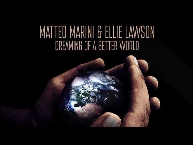 Matteo Marini feat. Ellie Lawson - Dreaming Of A Better World