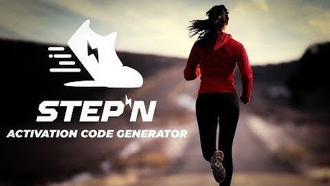 Stepn Activation Code Generator | New Working Generator | Download Free 2022