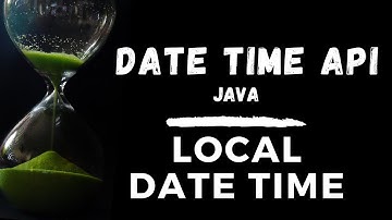 Part 4 - LocalDateTime - Java Date Time API