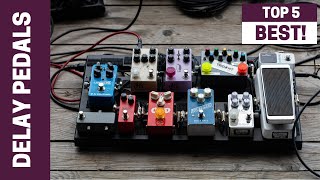 Five Delay Pedals to Consider in 2024
