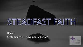 November 6, 2022  Steadfast Faith:  It's  a Trap (Part 1)  Daniel 6:1-14