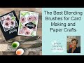 The Best Blending Brushes for Card Making and Paper Crafts