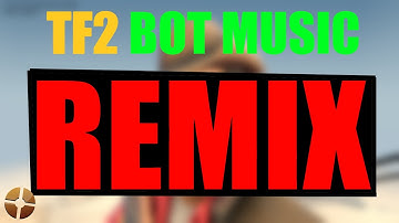 TF2 Bot Micspam Music REMIX!