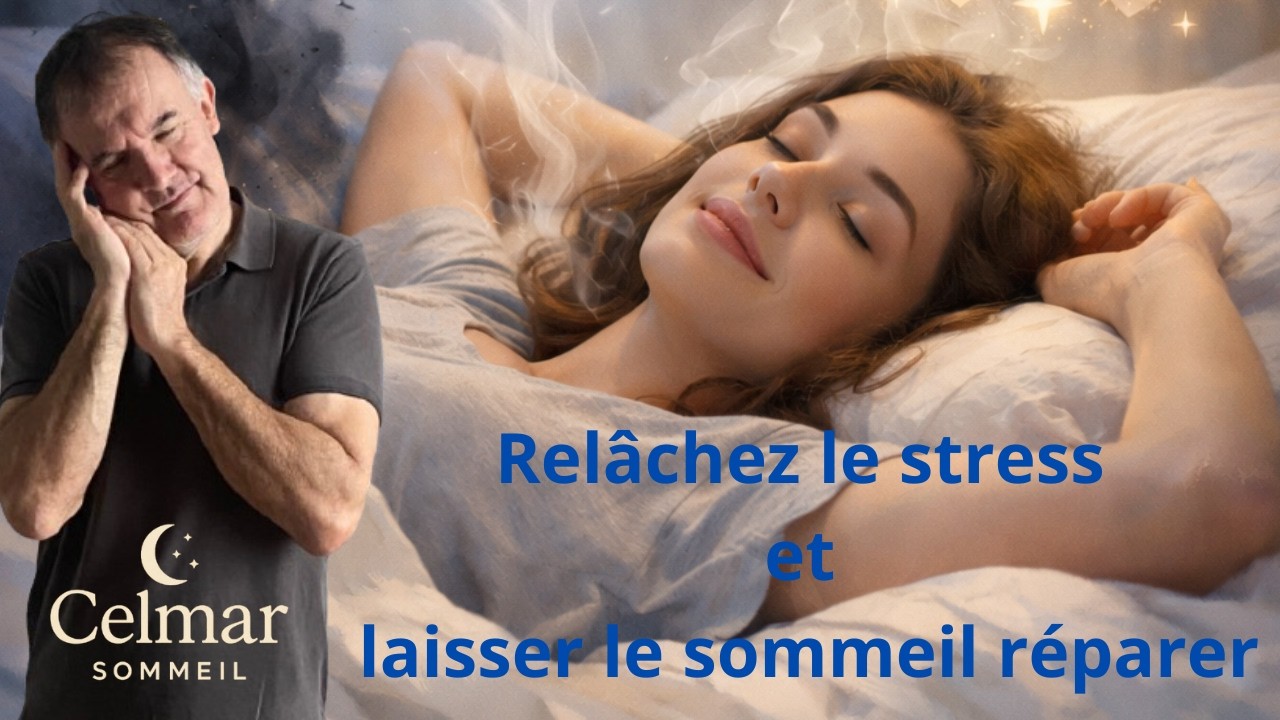 Relâcher le stress et laisser le sommeil réparer