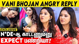 வயசான பெண்களை கூட வேற மாதிரி பாக்குறாங்க | Vani Bhojan Interview | Paayum Oli Nee Yenakku