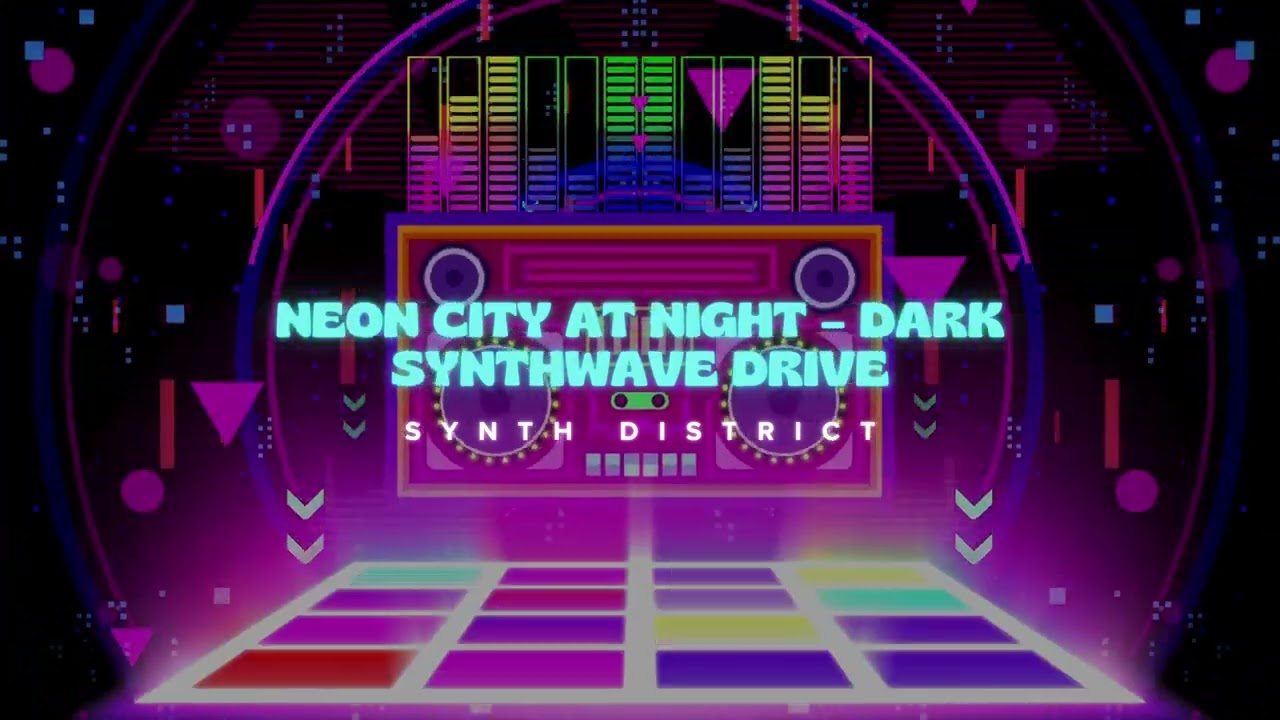 Neon City at Night, Dark Synthwave Drive - Synth District