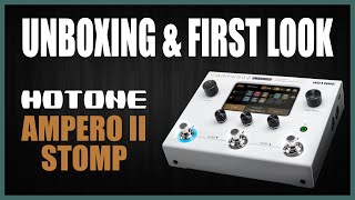 Hotone Ampero 2 Stomp Unboxing & First Look | Guitar Amp Modeler & Effects Processor Hotone Ampero 2 Stomp Unboxing & First Look | Guitar Amp Modeler & Effects Processor