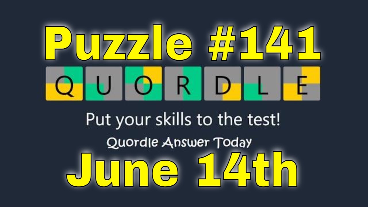 QUORDLE Puzzle Game #141 Answer Words of The Day: Hints, Clues & Solution  for June 14th (6/14/22) 