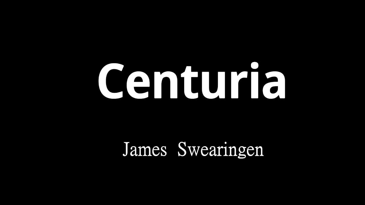 Centuria 創世紀 - James Swearingen - YouTube