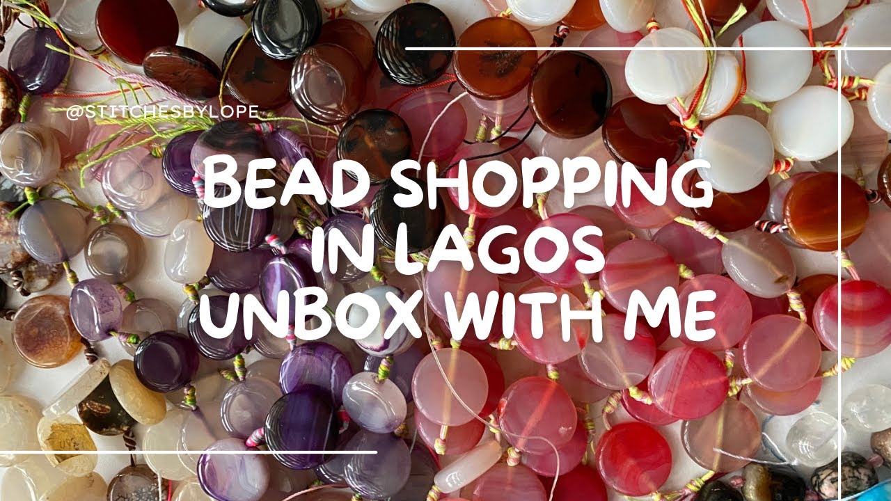 Bead Shopping in Lagos Nigeria | Unbox with me | Vendors Contacts Added..