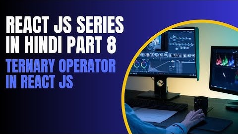 Mastering Ternary Operator in React JS: Simplify Conditional Rendering |React.js Tutorial |Part 8