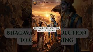 Bhagavad Gita vs Overthinking — Problem & Solution #bhagavadgita #motivation #gitawisdom