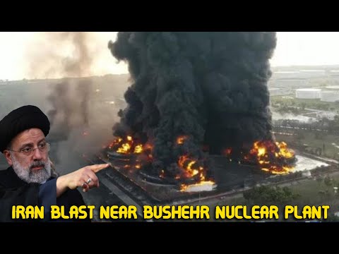 Iran BLAST near Bushehr nuclear plant