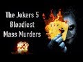 The Joker's 5 Biggest Mass Murders