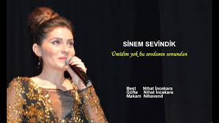 SİNEM SEVİNDİK Ümidim yok bu sevdanın sonundan