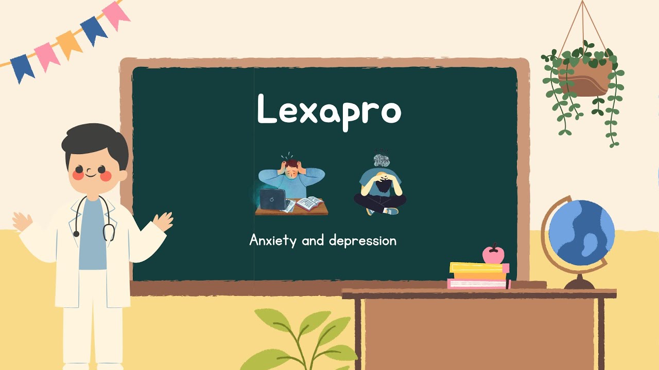 Lexapro for Depression & Anxiety | Uses, Dosage, Side Effects Explained
