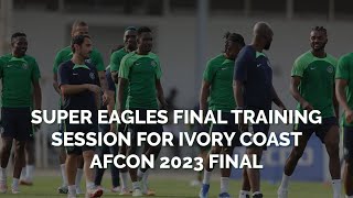 Super Eagles hold their final training session before the AFCON 2023 final against Ivory Coast
