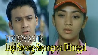 FTV Romantis: Lagi Sayang-Sayangnya Ditinggal