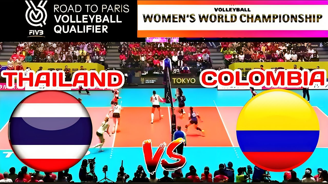 THAILAND vs COLOMBIA PARIS 2024 WOMEN'S VOLLEYBALL OLYMPIC QUALIFIER